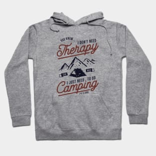 I just need to go camping Hoodie